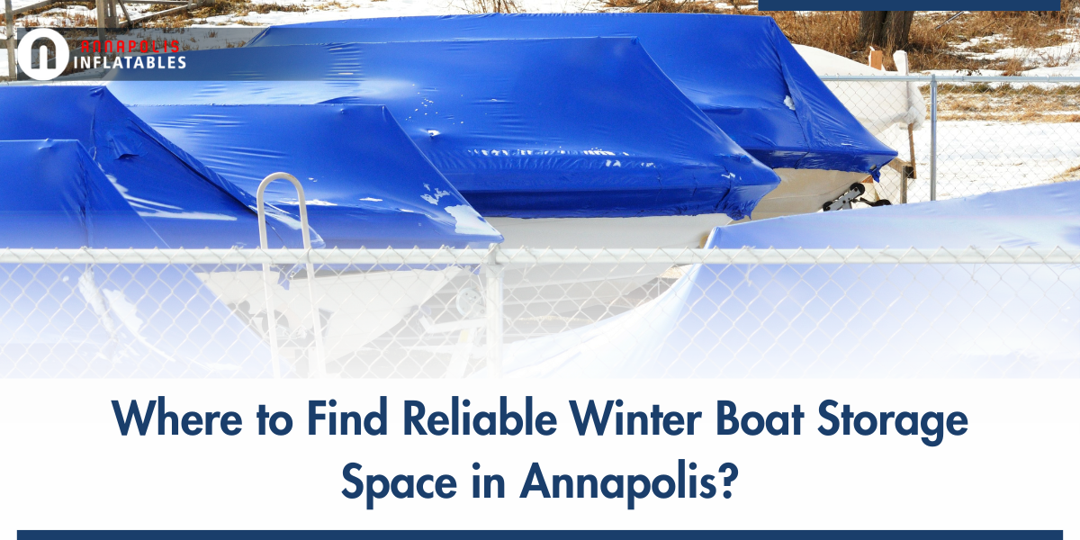 Where to Find Reliable Winter Boat Storage Space in Annapolis?