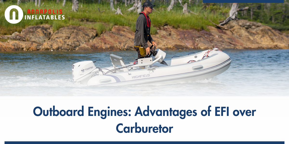 Outboard Engines: Advantages of EFI over Carburetor | Annapolis Inflatables