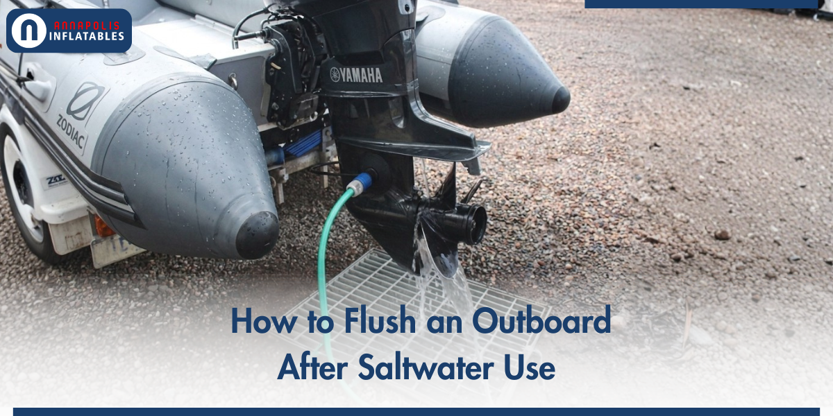 How to Flush an Outboard After Saltwater Use | Annapolis Inflatables